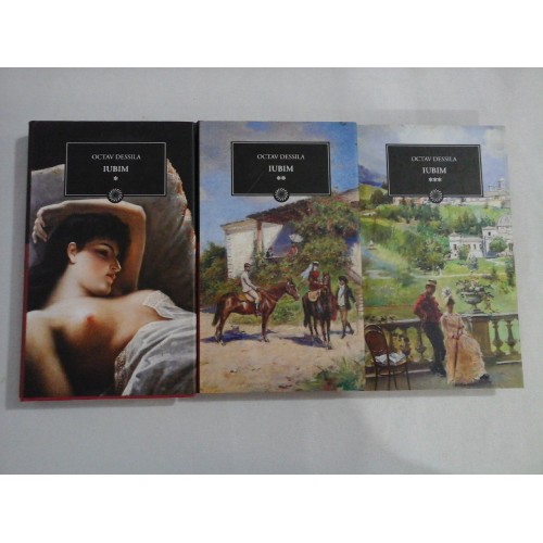 IUBIM - 3 volume (Colectia Jurnalul National) - OCTAV DESSILA IUBIM - 3 volume (Colectia Jurnalul National) - OCTAV DESSILA
